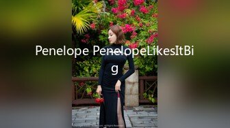 Penelope PenelopeLikesItBig