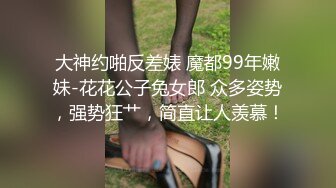  赵总极品寻花娇喘呻吟很嗲外围妹，老公操我大长腿颜值美女，翘起屁股揉捏好想要