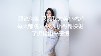   小伙网约大长腿外围美女  舌吻得加钱小伙怒了 沟通半天才开操 舔屌深喉活还不错