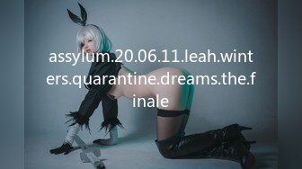 assylum.20.06.11.leah.winters.quarantine.dreams.the.finale